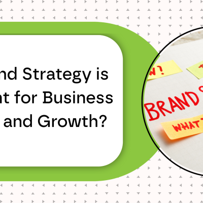 Why Brand Strategy is Important for Business Success and Growth